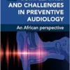 Complexities and challenges in preventive audiology: An African perspective (PDF )
