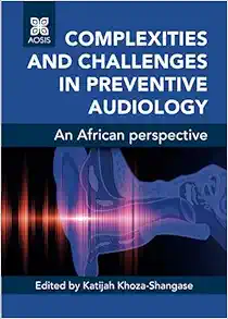 Complexities and challenges in preventive audiology: An African perspective (PDF )