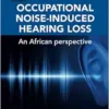 Occupational noise-induced hearing loss: An African perspective (PDF )