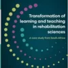 Transformation of learning and teaching in rehabilitation sciences: A case study from South Africa (Human Functioning, Technology and Health) (PDF )
