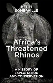 Africa’s Threatened Rhinos: A History of Exploitation and Conservation (EPUB)