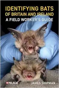 Identifying Bats of Britain and Ireland: A Field Worker’s Guide (EPUB) Identifying Bats of Britain and Ireland: A Field Worker’s Guide (EPUB)