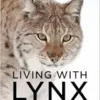 Living with Lynx: Sharing Landscapes with Big Cats, Wolves and Bears (EPUB)