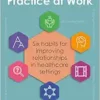Restorative Practice at Work: Six habits for improving relationships in healthcare settings (PDF)