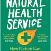 The Natural Health Service: How Nature Can Mend Your Mind (EPUB)