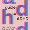 A Feminist’s Guide to ADHD: How women can thrive and find focus in a world built for men (EPUB)