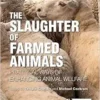 The Slaughter of Farmed Animals: Practical Ways of Enhancing Animal Welfare (PDF)