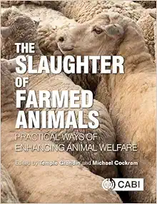 The Slaughter of Farmed Animals: Practical Ways of Enhancing Animal Welfare (PDF)