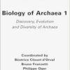 Biology of Archaea, Volume 1: Discovery, Evolution and Diversity of Archaea (ISTE Invoiced) (PDF)
