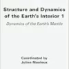 Structure and Dynamics of the Earth’s Interior 1: Dynamics of the Earth’s Mantle (ISTE Invoiced) (PDF) Structure and Dynamics of the Earth’s Interior 1: Dynamics of the Earth’s Mantle (ISTE Invoiced) (PDF)