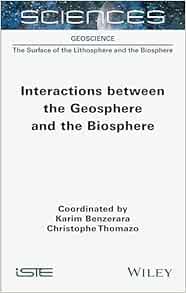 Interactions between the Geosphere and the Biosphere (ISTE Invoiced) (EPUB)