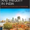 Medical Tourism and Inequity in India: The Hyper-Commodification of Healthcare (The Anthropology of Tourism: Heritage, Mobility, and Society) (PDF) Medical Tourism and Inequity in India: The Hyper-Commodification of Healthcare (The Anthropology of Tourism: Heritage, Mobility, and Society) (PDF)