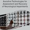 Assistive Technologies for Assessment and Recovery of Neurological Impairments (Advances in Medical Technologies and Clinical Practice) (EPUB)