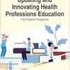 Handbook of Research on Updating and Innovating Health Professions Education: Post-pandemic Perspectives (EPUB)