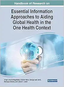 Handbook of Research on Essential Information Approaches to Aiding Global Health in the One Health Context (Advances in Data Mining and Database Management) (EPUB) Handbook of Research on Essential Information Approaches to Aiding Global Health in the One Health Context (Advances in Data Mining and Database Management) (EPUB)