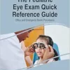 The Pediatric Eye Exam Quick Reference Guide: Office and Emergency Room Procedures (Advances in Medical Diagnosis, Treatment, and Care) (EPUB)