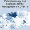 Handbook of Research on Pathophysiology and Strategies for the Management of Covid-19 (Advances in Medical Diagnosis, Treatment, and Care) (PDF )