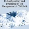 Handbook of Research on Pathophysiology and Strategies for the Management of Covid-19 (Advances in Medical Diagnosis, Treatment, and Care) (EPUB)