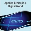 Applied Ethics in a Digital World (EPUB) Applied Ethics in a Digital World (EPUB)