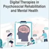 Digital Therapies in Psychosocial Rehabilitation and Mental Health (Advances in Psychology, Mental Health, and Behavioral Studies) (EPUB)