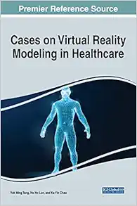 Cases on Virtual Reality Modeling in Healthcare (EPUB) Cases on Virtual Reality Modeling in Healthcare (EPUB)