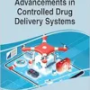 Advancements in Controlled Drug Delivery Systems (Advances in Bioinformatics and Biomedical Engineering) (EPUB)