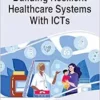 Building Resilient Healthcare Systems With ICTs (Advances in Healthcare Information Systems and Administration) (EPUB)