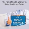The Role of Health Literacy in Major Healthcare Crises (EPUB)