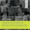 Hidden Histories of British Psychoanalysis: From Freud’s Death Bed to Laing’s Missing Tooth (EPUB)