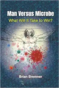 Man Versus Microbe: What Will It Take to Win? (EPUB)