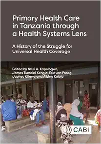 Primary Health Care in Tanzania through a Health Systems Lens: A History of the Struggle for Universal Health Coverage (PDF)