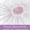 Chance Encounters: A Bioethics for a Damaged Planet (PDF )
