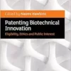 Patenting Biotechnical Innovation: Eligibility, Ethics and Public Interest (PDF )