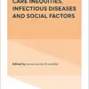 Health and Health Care Inequities, Infectious Diseases and Social Factors (Research in the Sociology of Health Care, 39) (EPUB) Health and Health Care Inequities, Infectious Diseases and Social Factors (Research in the Sociology of Health Care, 39) (EPUB)