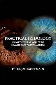 Practical Iridology: Using the Eye as a Guide to Health Risks and Wellbeing (EPUB) Practical Iridology: Using the Eye as a Guide to Health Risks and Wellbeing (EPUB)