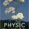Physic: A Primer of Herbal Medicine (EPUB)