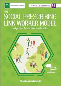 The Social Prescribing Link Worker Model: Insights and Perspectives from Practice (EPUB)