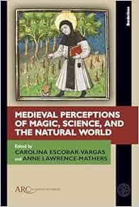 Medieval Perceptions of Magic, Science, and the Natural World (Borderlines) (PDF)