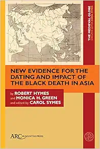 New Evidence for the Dating and Impact of the Black Death in Asia (The Medieval Globe Books) (PDF)