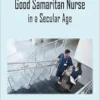 The Good Samaritan Nurse in a Secular Age (EPUB)