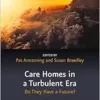 Care Homes in a Turbulent Era: Do They Have A Future? (In a Turbulent Era series) (PDF) Care Homes in a Turbulent Era: Do They Have A Future? (In a Turbulent Era series) (PDF)