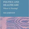 Politics and Healthcare: Where is Nursing? (PDF)