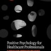 Positive Psychology for Healthcare Professionals: A Toolkit for Improving Wellbeing (Positive Psychology in Practice) (EPUB)