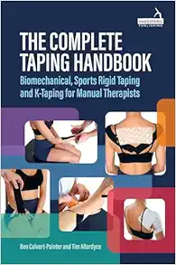The Complete Taping Handbook: Biomechanical, Sports Rigid Taping and K-Taping for Manual Therapists (EPUB)