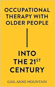 Occupational Therapy with Older People Into the 21st Century (PDF)