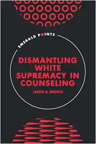 Dismantling White Supremacy in Counseling (Emerald Points) (PDF)