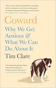 Coward: Why We Get Anxious & What We Can Do About It (EPUB)