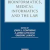 Bioinformatics, Medical Informatics and the Law (Elgar Intellectual Property Law and Practice series) (PDF )