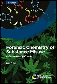 Forensic Chemistry of Substance Misuse: A Guide to Drug Control, 2nd Edition (PDF)