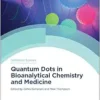 Quantum Dots in Bioanalytical Chemistry and Medicine (Detection Science Series, Volume 22) (EPUB)